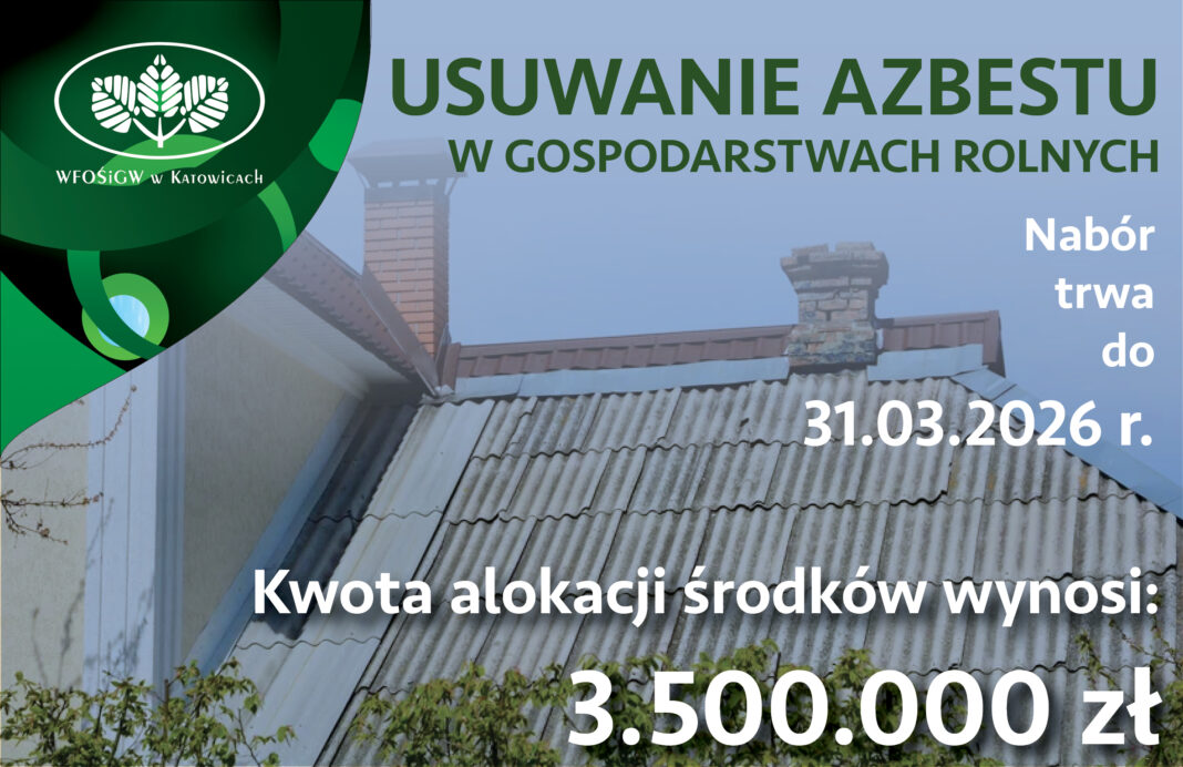 WFOŚiGW w Katowicach wznawia nabór wniosków na usuwanie azbestu z gospodarstw rolnych!